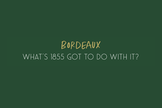 Bordeaux – What's 1855 got to do with it?