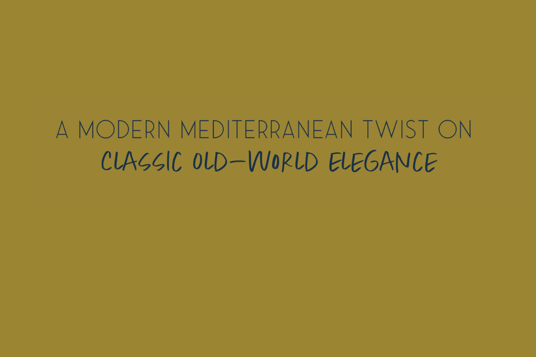 A Modern Mediterranean Twist on Classic Old-World Elegance