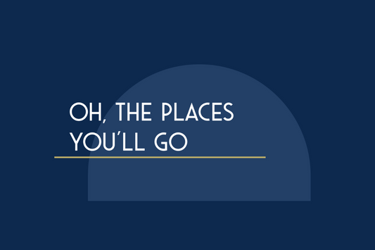 Oh, the places you’ll go