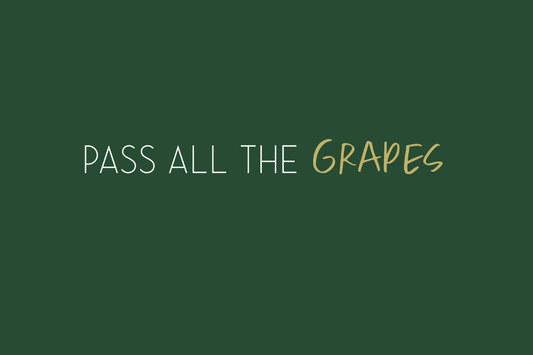 Pass All the Grapes